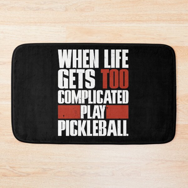 Item preview, When Life Gets Too Complicated, Play Pickleball designed and sold by ganzanvucicaz.