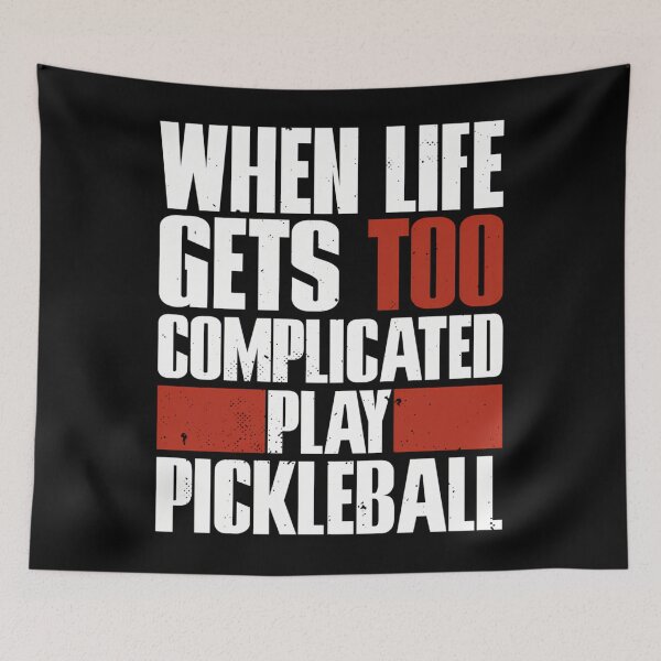 Item preview, When Life Gets Too Complicated, Play Pickleball designed and sold by ganzanvucicaz.