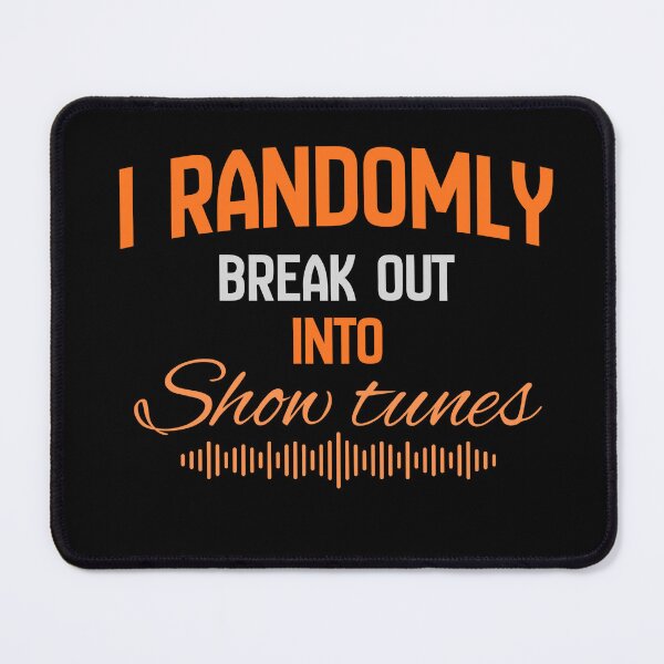 Item preview, "I randomly break out into show tunes" orange designed and sold by Chris-graphics-art.