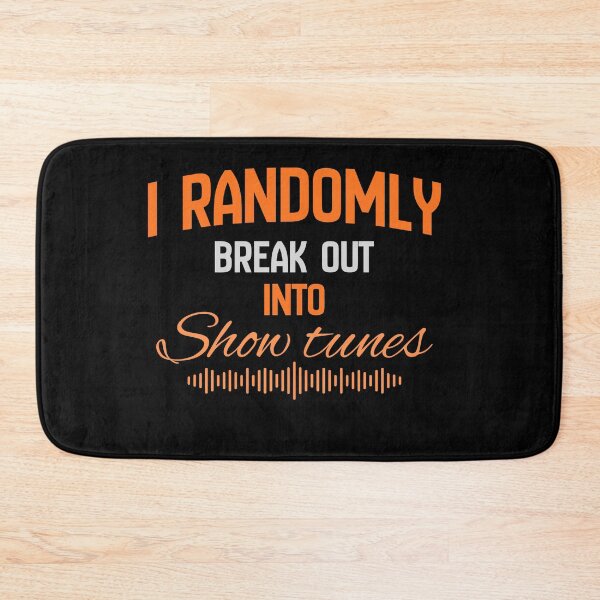 Item preview, "I randomly break out into show tunes" orange designed and sold by Chris-graphics-art.