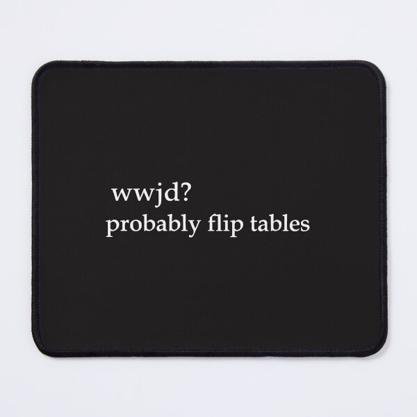 Item preview, WWJD Probably Flip Tables Funny Christian Humor Design designed and sold by kiralynstration.