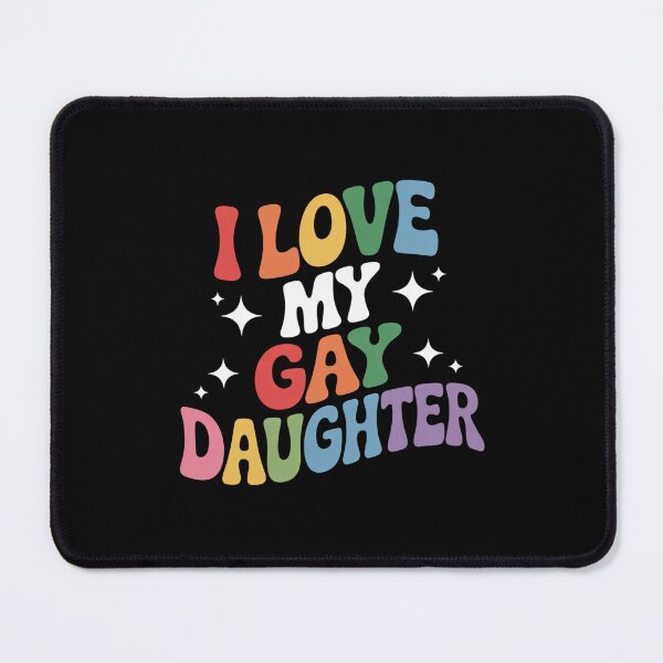 Item preview, I Love My Gay Daughter Proud Dad Mom Pride LGBTQ designed and sold by traceydowns.