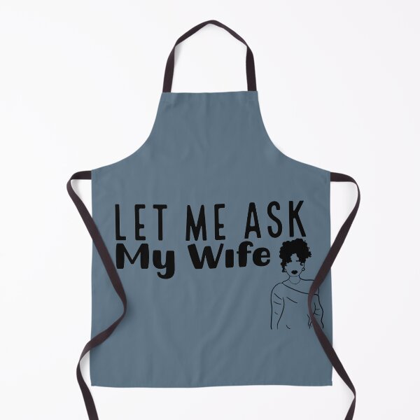 Item preview, Let Me Ask My Wife – Funny Relationship Quote Illustration designed and sold by Rangmanch.