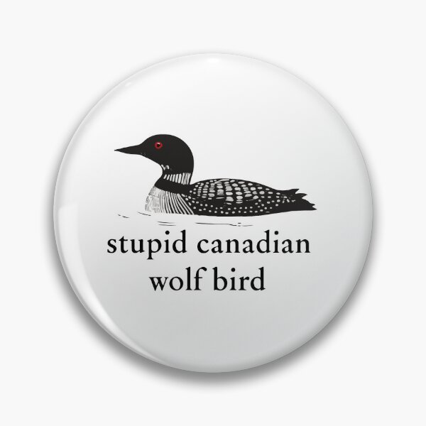 Item preview, Stupid Canadian Wolf Bird Funny Loon Hockey Fan Humor designed and sold by kiralynstration.