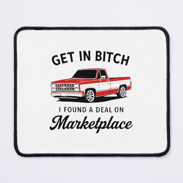 Item preview, Get In Bitch I Found A Deal Funny Marketplace Meme Truck designed and sold by kiralynstration.