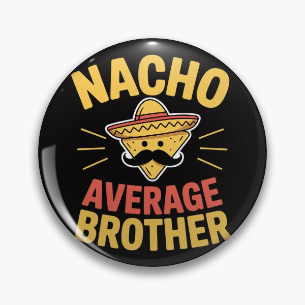 Item preview, Nacho Average Brother Cinco De Mayo Mexican designed and sold by gerardostokes.