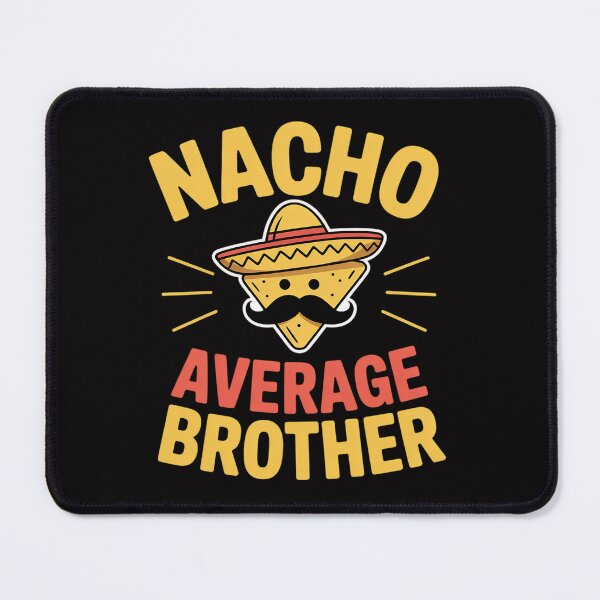 Item preview, Nacho Average Brother Cinco De Mayo Mexican designed and sold by gerardostokes.