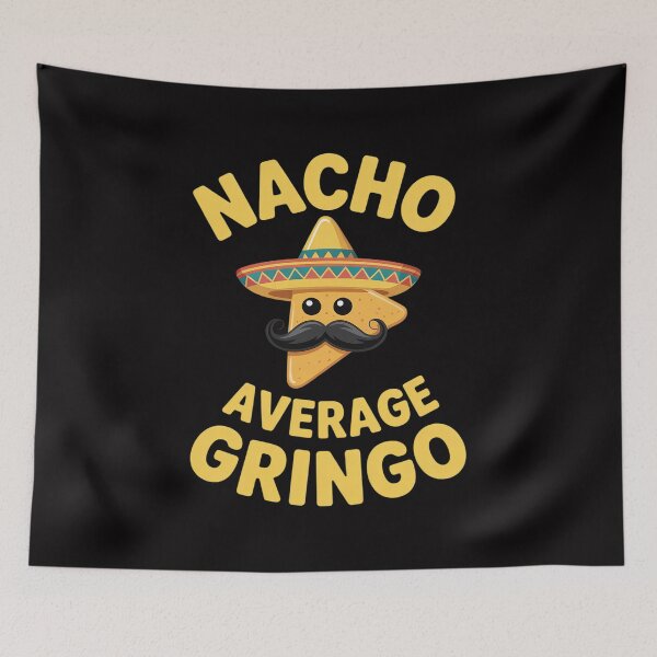 Item preview, Nacho Average Gringo Cinco de Mayo Mexican Fiesta American designed and sold by gerardostokes.