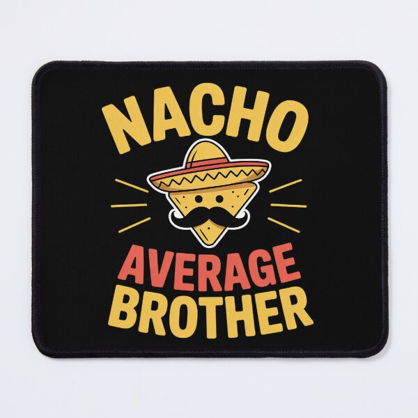 Item preview, Nacho Average Brother Cinco De Mayo Mexican designed and sold by joedavila.