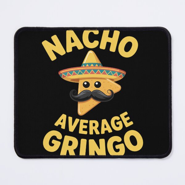 Item preview, Nacho Average Gringo Cinco de Mayo Mexican Fiesta American designed and sold by joedavila.