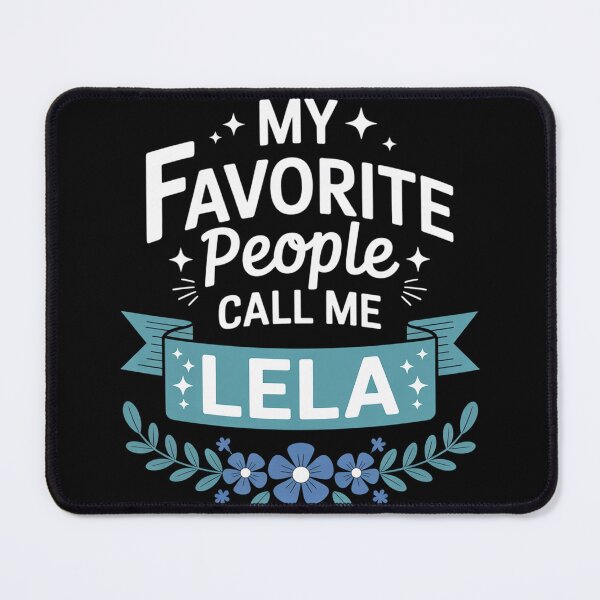 Item preview, My Favorite People Call Me Lela Gift Mother's Day designed and sold by joedavila.