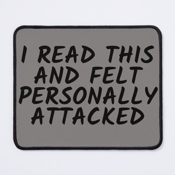 Item preview, I Read This and Felt Personally Attacked – Relatable Quiet Humor Quote designed and sold by ISG Designs.