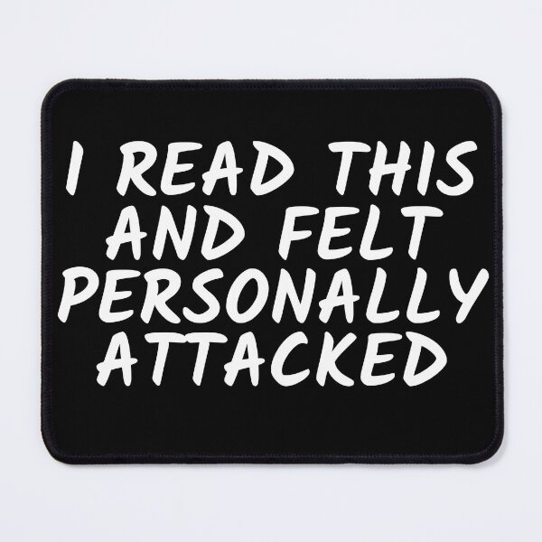 Item preview, I Read This and Felt Personally Attacked – Relatable Quiet Humor Quote designed and sold by ISG Designs.