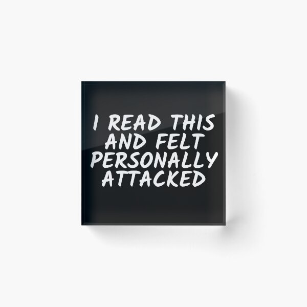 Item preview, I Read This and Felt Personally Attacked – Relatable Quiet Humor Quote designed and sold by ISG Designs.