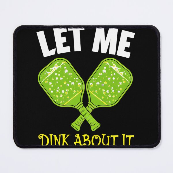 Item preview, Let Me Dink About It (Green Paddles) designed and sold by arrandtqf64.