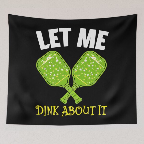 Item preview, Let Me Dink About It (Green Paddles) designed and sold by arrandtqf64.