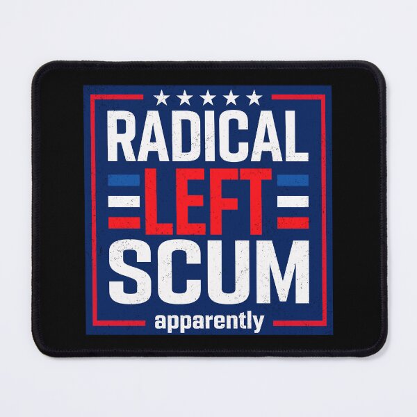 Item preview, Radical Left Scum designed and sold by PrettyInk.