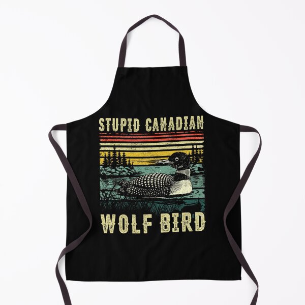 Item preview, Stupid Canadian Wolf Bird Funny Loon Quote designed and sold by PrettyInk.