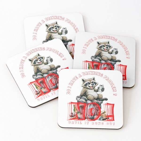 Item preview, Raccoon Logic. Do I Have a Drinking Problem. No! Until It Runs Out designed and sold by Creative-Sanc.