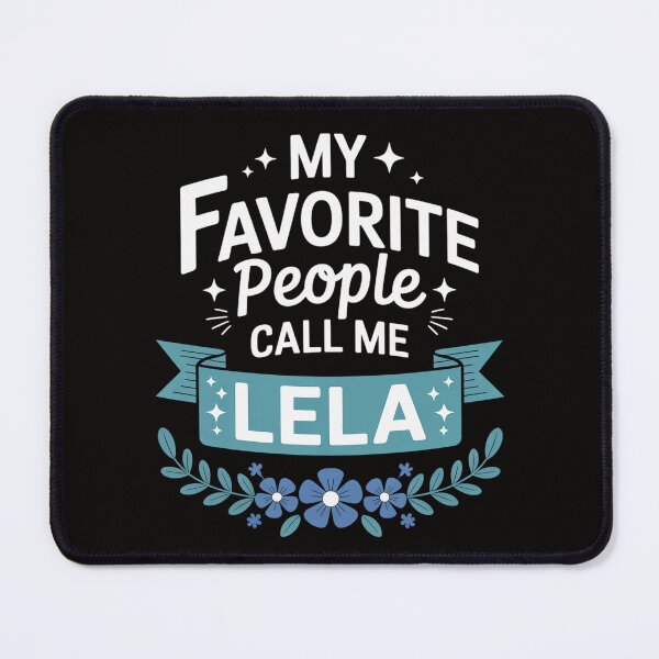 Item preview, My Favorite People Call Me Lela Gift Mother's Day designed and sold by DarioRosales.