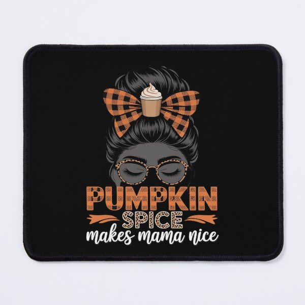 Item preview, pumpkin spice makes mama nice messy hair bun designed and sold by VerseFarm.