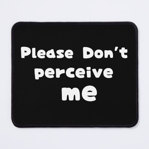 Item preview, Funny Please Don't perceive me Relatable Design, Funny Saying Quote for men women designed and sold by adjamine.