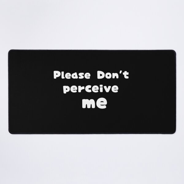 Item preview, Funny Please Don't perceive me Relatable Design, Funny Saying Quote for men women designed and sold by adjamine.