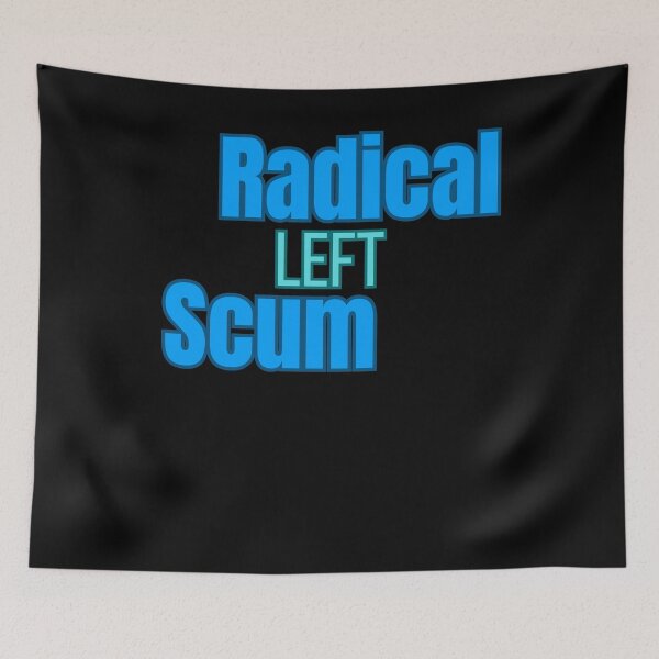 Item preview, Radical Left Scum designed and sold by StaticMood.