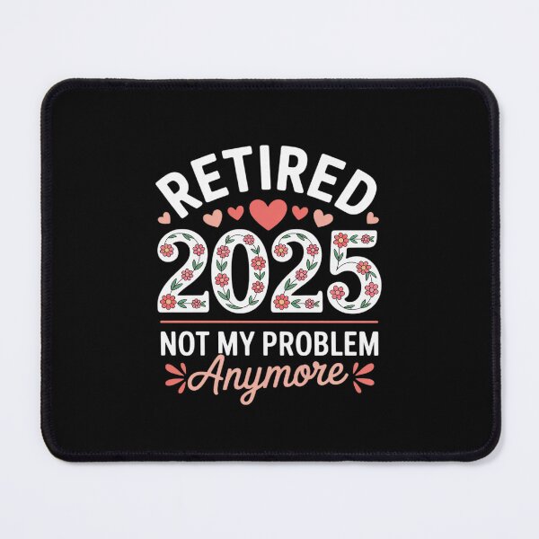 Item preview, Retired 2025 not my problem anymore floral women retirement designed and sold by RsFilsingerArt.