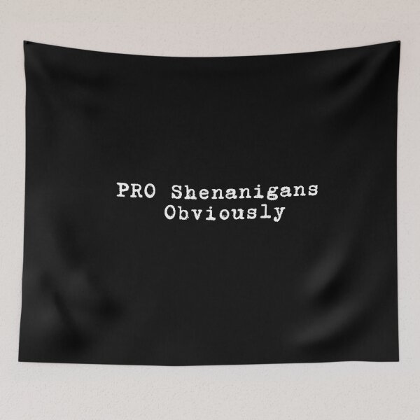 Item preview, Funny Irish St Patricks Day PRO Shenanigans. Obviously, Shadow Edition Aggresive Green designed and sold by adjamine.