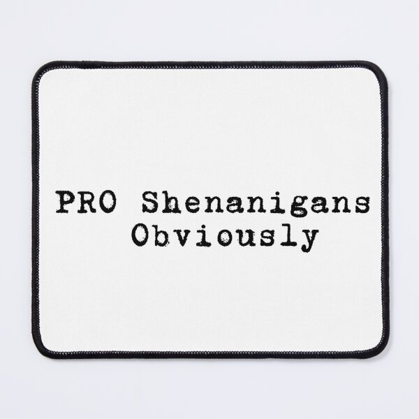 Item preview, Funny Irish St Patricks Day PRO Shenanigans. Obviously, Shadow Edition Aggresive Green designed and sold by adjamine.