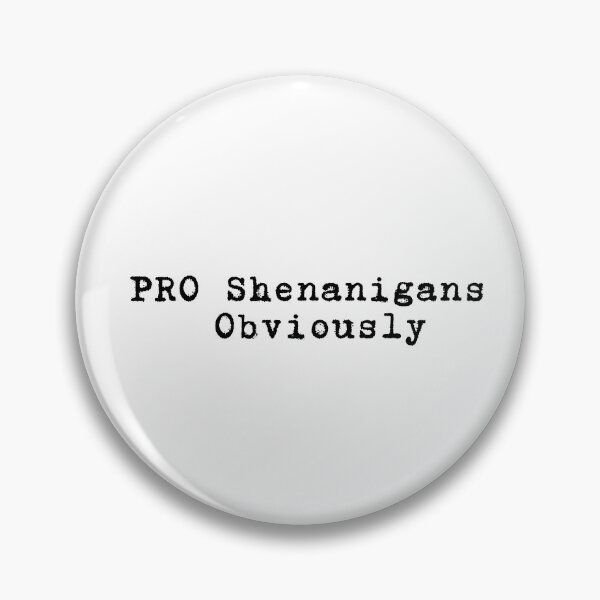 Item preview, Funny Irish St Patricks Day PRO Shenanigans. Obviously, Shadow Edition Aggresive Green designed and sold by adjamine.