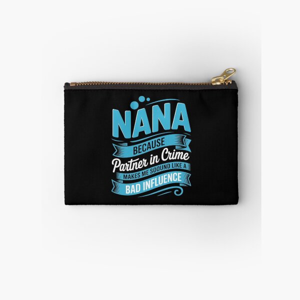 Item preview, They Call Me Nana Because Partner In Crime Bad Influence  designed and sold by VerseFarm.
