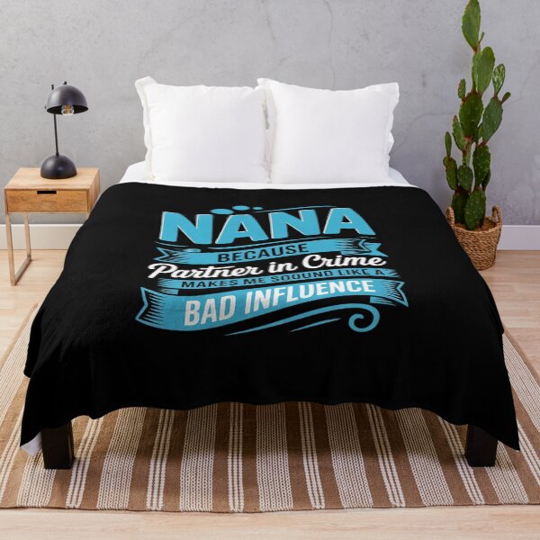 Item preview, They Call Me Nana Because Partner In Crime Bad Influence  designed and sold by VerseFarm.