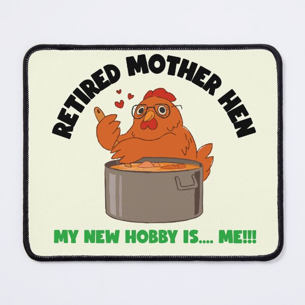 Item preview, RETIRED MOTHER HEN MY NEW HOBBY IS ME  designed and sold by PERSPECTIVERED.