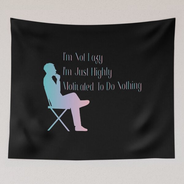 Item preview, I’m Not Lazy, I'm Just Highly Motivated To Do Nothing designed and sold by MrMedy.