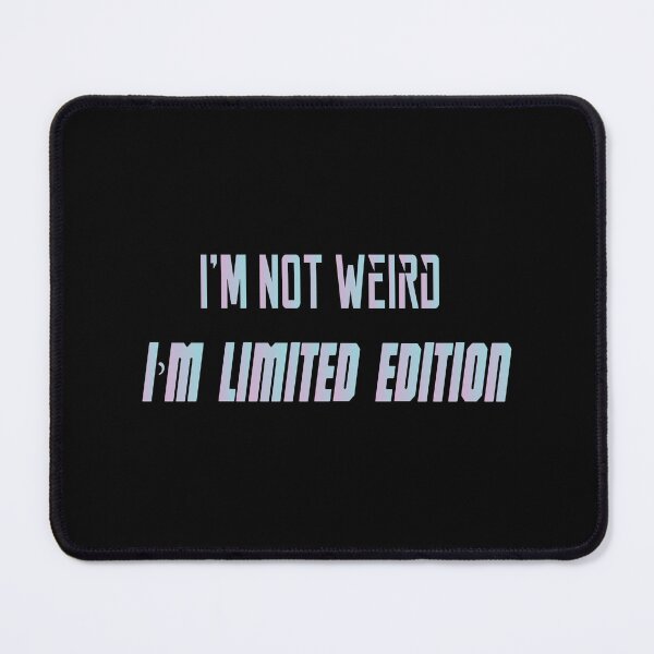 Item preview, I’m Not Weird, I’m Limited Edition designed and sold by MrMedy.