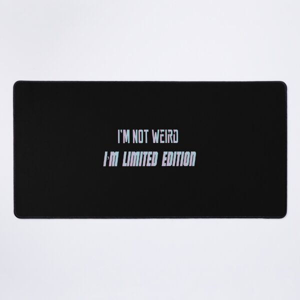Item preview, I’m Not Weird, I’m Limited Edition designed and sold by MrMedy.