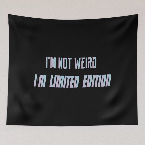 Item preview, I’m Not Weird, I’m Limited Edition designed and sold by MrMedy.