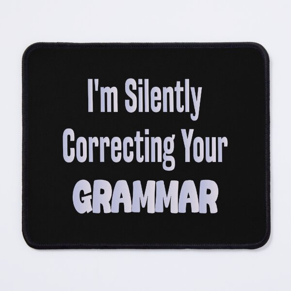 Item preview, I'm Silently Correcting Your Grammar designed and sold by MrMedy.