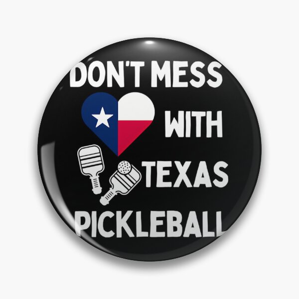 Item preview, Don’t Mess With Texas Pickleball designed and sold by clancewxn8.