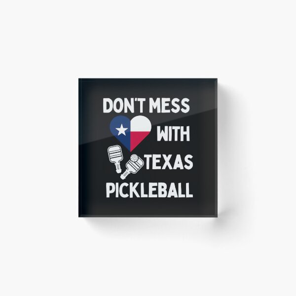 Item preview, Don’t Mess With Texas Pickleball designed and sold by clancewxn8.