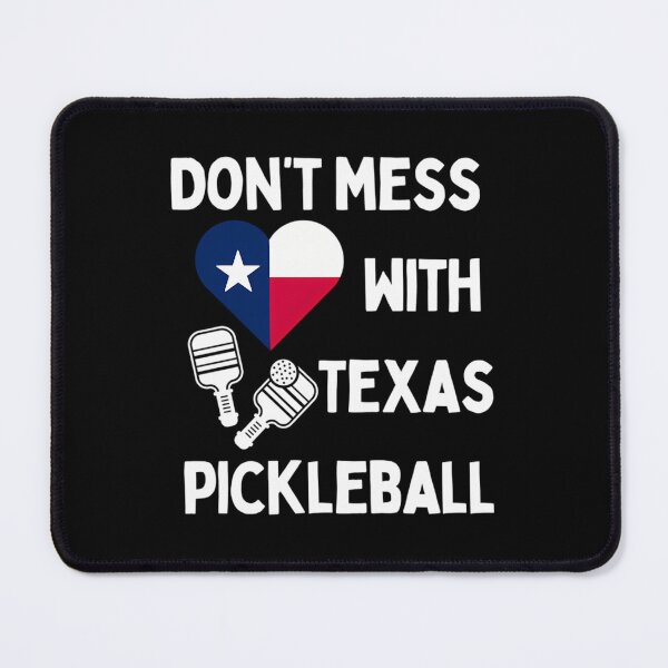 Item preview, Don’t Mess With Texas Pickleball designed and sold by clancewxn8.