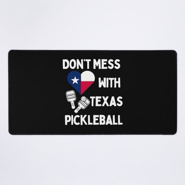 Item preview, Don’t Mess With Texas Pickleball designed and sold by clancewxn8.