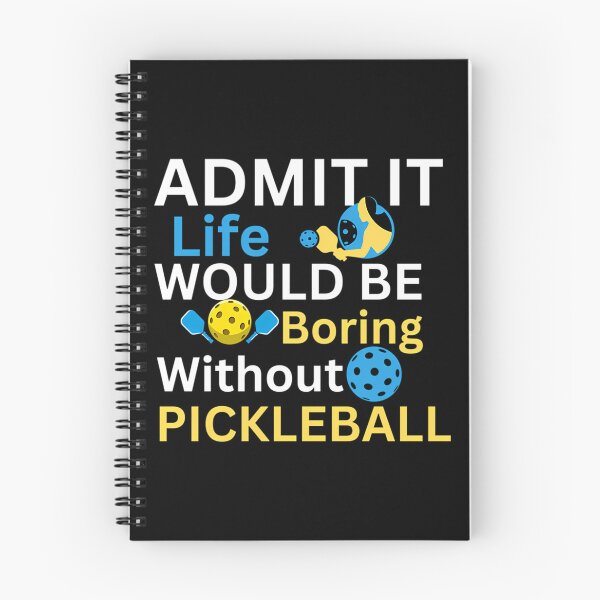 Item preview, Admit It — Life Would Be Boring Without Pickleball designed and sold by clancewxn8.