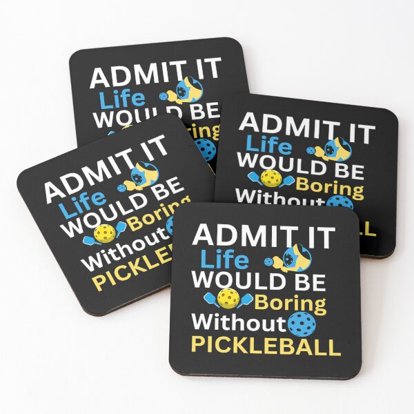 Item preview, Admit It — Life Would Be Boring Without Pickleball designed and sold by clancewxn8.