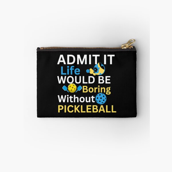 Item preview, Admit It — Life Would Be Boring Without Pickleball designed and sold by clancewxn8.
