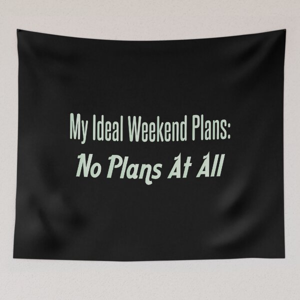 Item preview, My Ideal Weekend Plans No Plans At All designed and sold by MrMedy.