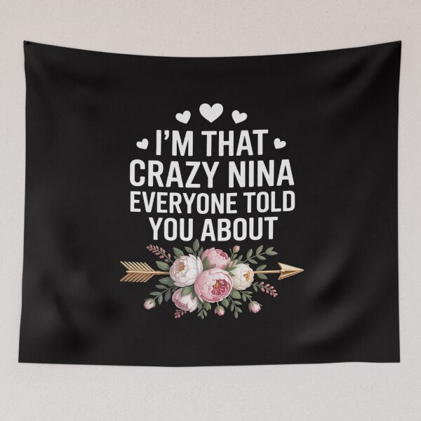 Item preview, I'm That Crazy Nina Everyone Told You About Mother's Day designed and sold by HermanTricia.