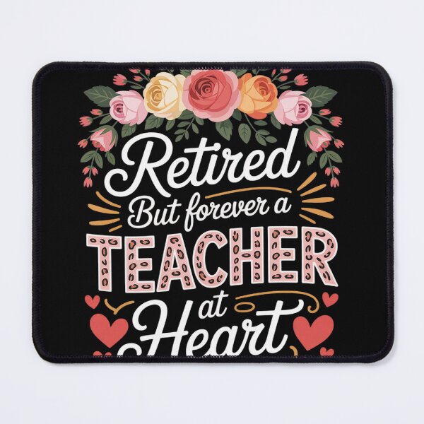 Item preview, Retired But Forever A Teacher At Heart Teaching Retirement designed and sold by MyzoToyota.